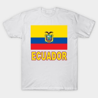 The Pride of Ecuador - Ecuadoran Flag Design T-Shirt